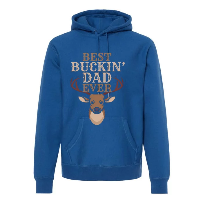 Cool Hunting Saying Deer Hunter I Best Buckin Dad Ever Gift Premium Hoodie