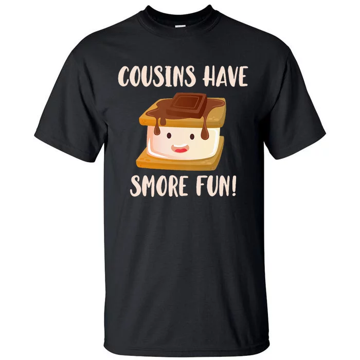 Cousins Have Smore Fun Tall T-Shirt