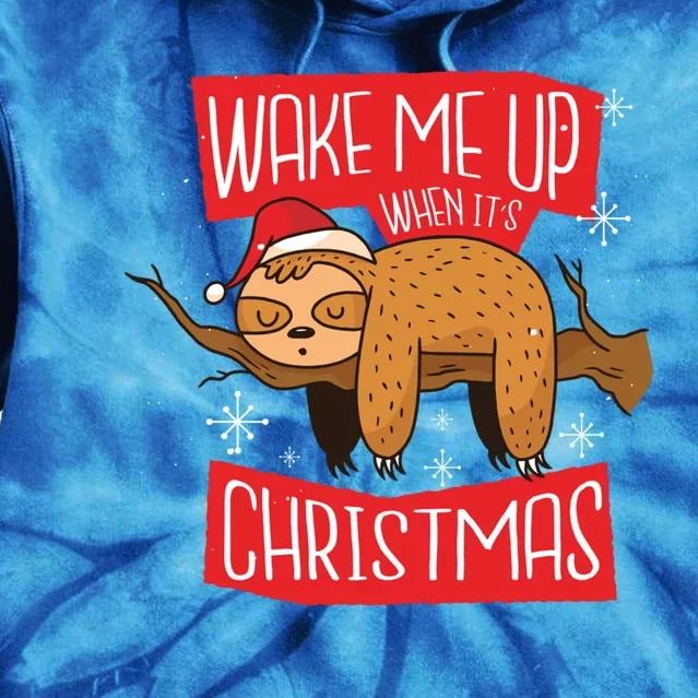 Cute Holiday Sloth Gift Wake Me Up When ItS Christmas Meaningful Gift Tie Dye Hoodie