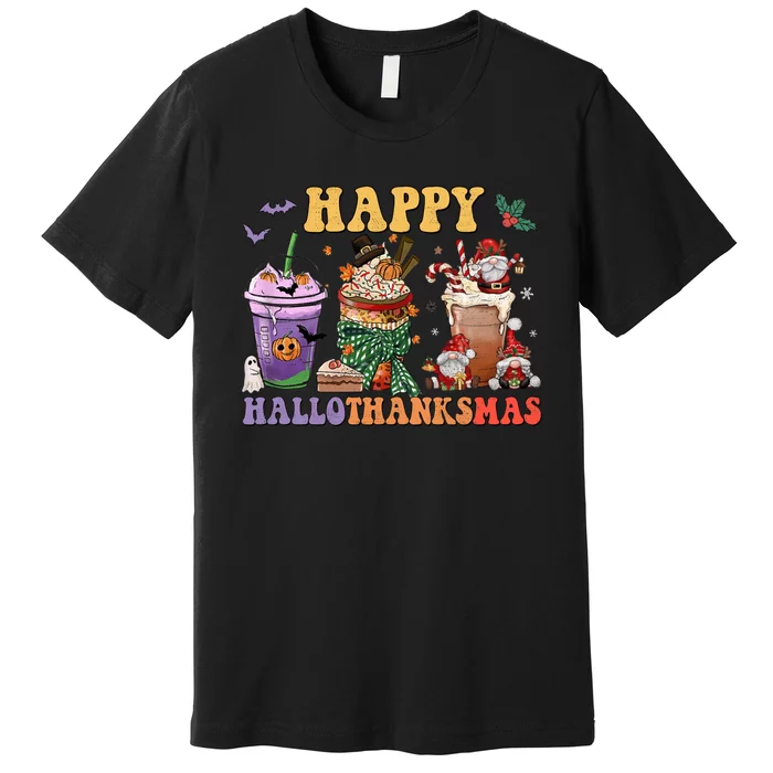 Coffee Halloween Thanksgiving Christmas Happy Hallothanksmas Premium T-Shirt