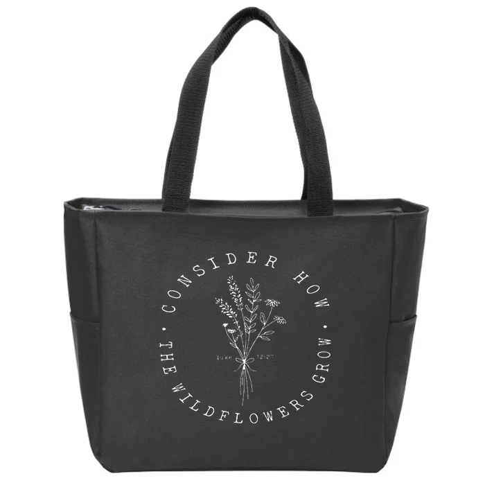 Consider How The Wildflowers Grow Jesus Christian God Zip Tote Bag