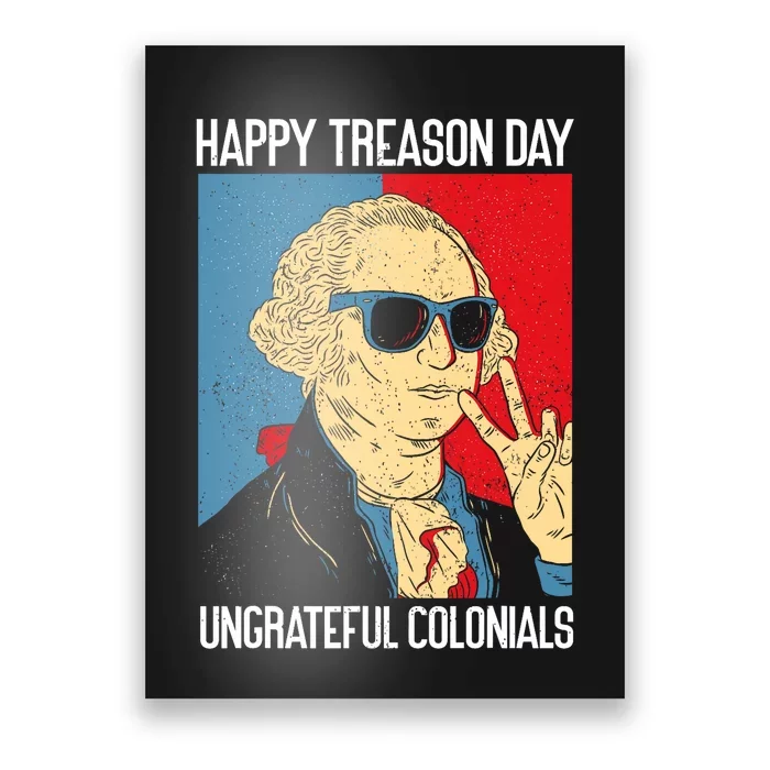 Colonial Happy Treason Day Independence Day Fun 4th Of July Poster