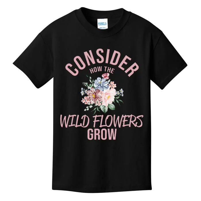 Consider How The Flowers Kids T-Shirt