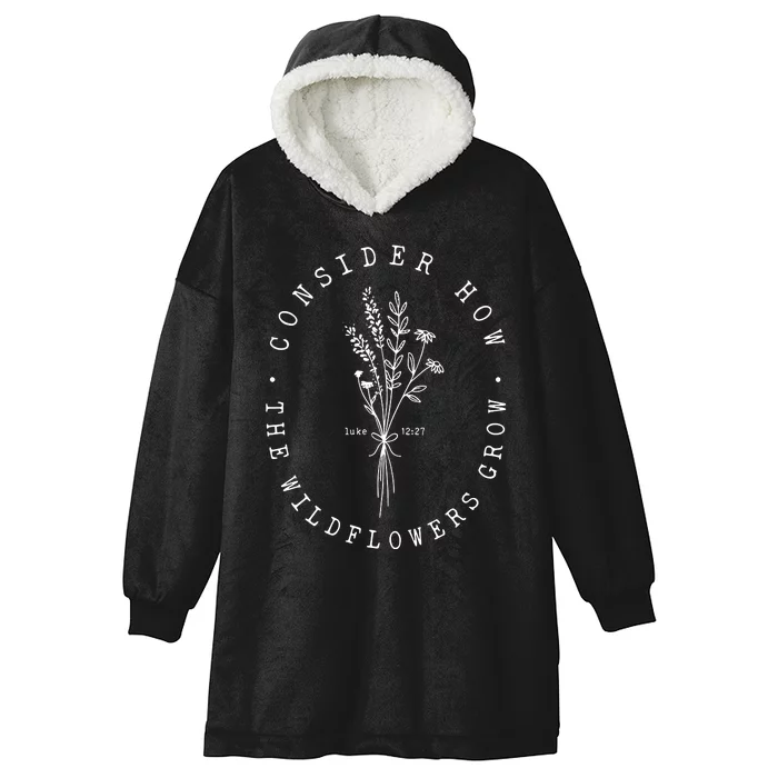 Consider How The Wildflowers Grow Hooded Wearable Blanket