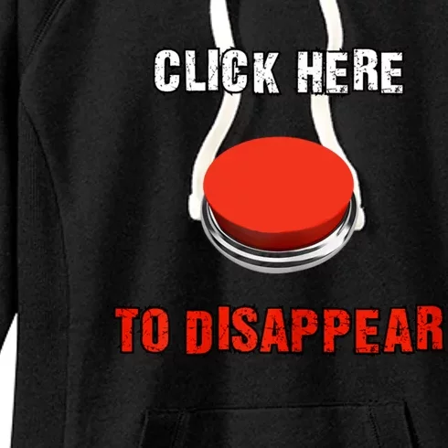 Click Here To Disappear Funny Saying Sarcastic Women's Fleece Hoodie