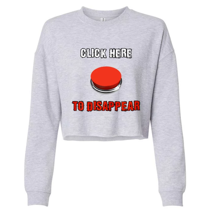 Click Here To Disappear Funny Saying Sarcastic Cropped Pullover Crew