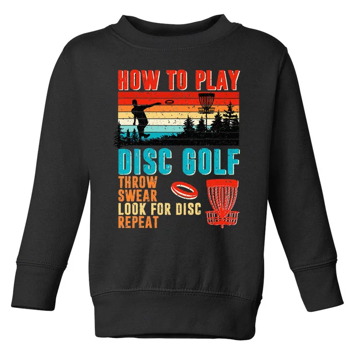 Cool How To Play Disc Golf Throw Sweak Look For Disc Repeat Toddler Sweatshirt