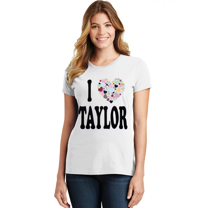 Colorful Heart Taylor First Name Girl I Love Taylor Women's T-Shirt