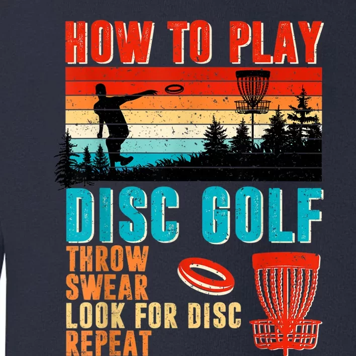 Cool How To Play Disc Golf Throw Sweak Look For Disc Repeat Toddler Sweatshirt