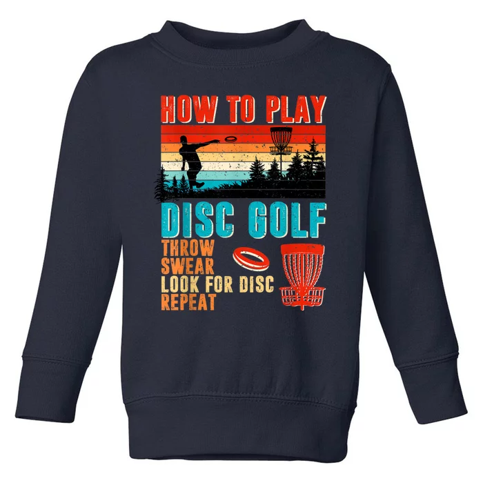 Cool How To Play Disc Golf Throw Sweak Look For Disc Repeat Toddler Sweatshirt