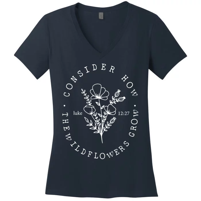 Consider How The Wildflowers Grow Women's V-Neck T-Shirt