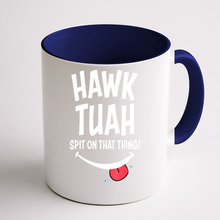 Cute Hawk Tuah... Spit On That Thing Gift Front & Back Coffee Mug