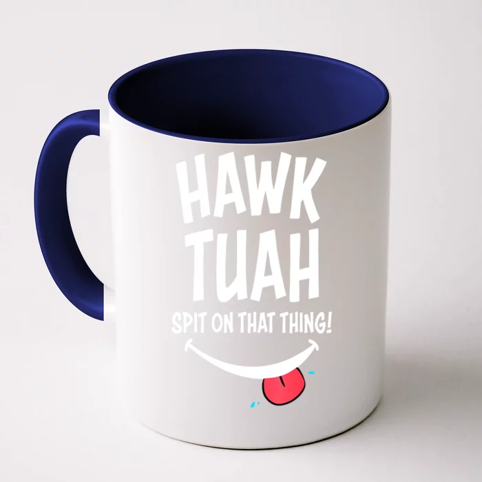 Cute Hawk Tuah... Spit On That Thing Gift Front & Back Coffee Mug