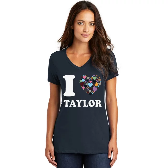 Colorful Heart Taylor First Name Girl I Love Taylor Women's V-Neck T-Shirt