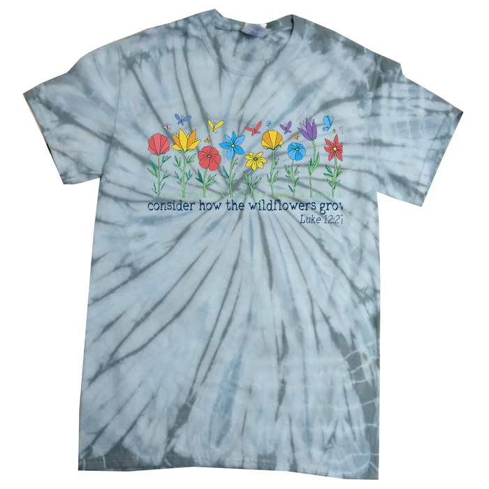 Consider How The Wildflowers Grow Luke 1227 Retro Christian Tie-Dye T-Shirt