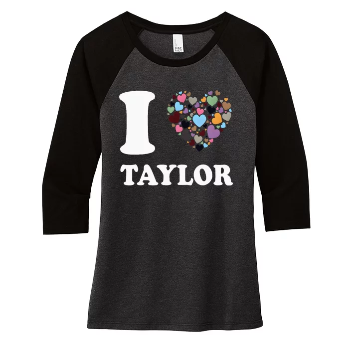 Colorful Heart Taylor First Name Girl I Love Taylor Women's Tri-Blend 3/4-Sleeve Raglan Shirt