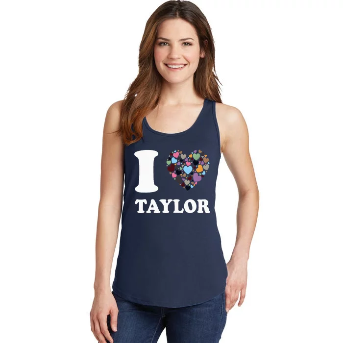 Colorful Heart Taylor First Name Girl I Love Taylor Ladies Essential Tank