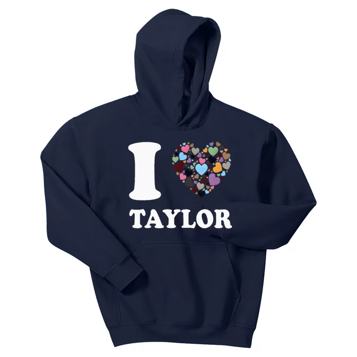 Colorful Heart Taylor First Name Girl I Love Taylor Kids Hoodie