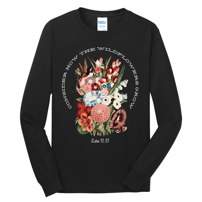 Consider How The Wildflowers Grow Tall Long Sleeve T-Shirt