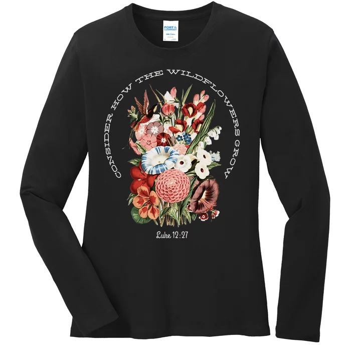 Consider How The Wildflowers Grow Ladies Long Sleeve Shirt