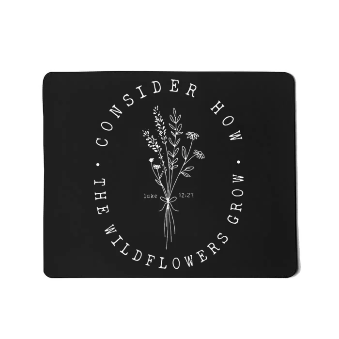 Consider How The Wildflowers Grow Jesus Christian God Cross Mousepad