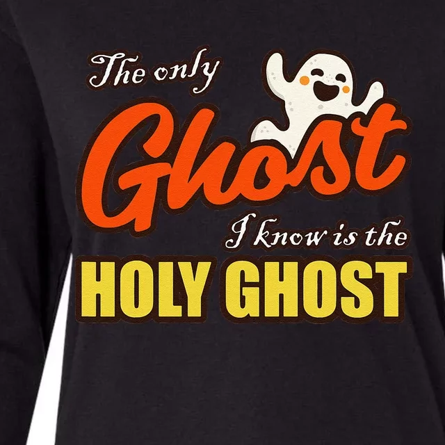 Christian Halloween The Only Ghost I Know Is The Holy Ghost Womens Cotton Relaxed Long Sleeve T-Shirt