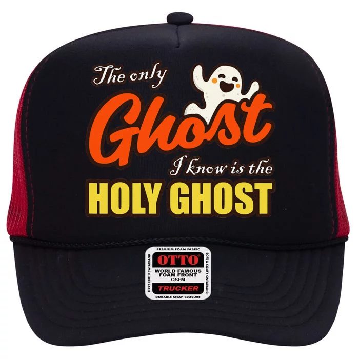 Christian Halloween The Only Ghost I Know Is The Holy Ghost High Crown Mesh Trucker Hat