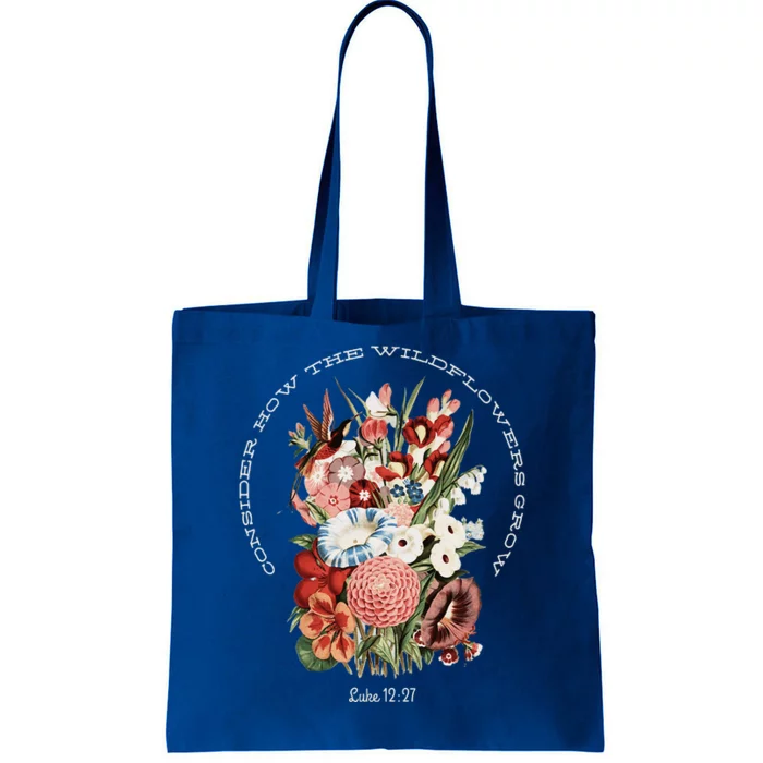 Consider How The Wildflowers Grow Christian Cottage Garden Tote Bag