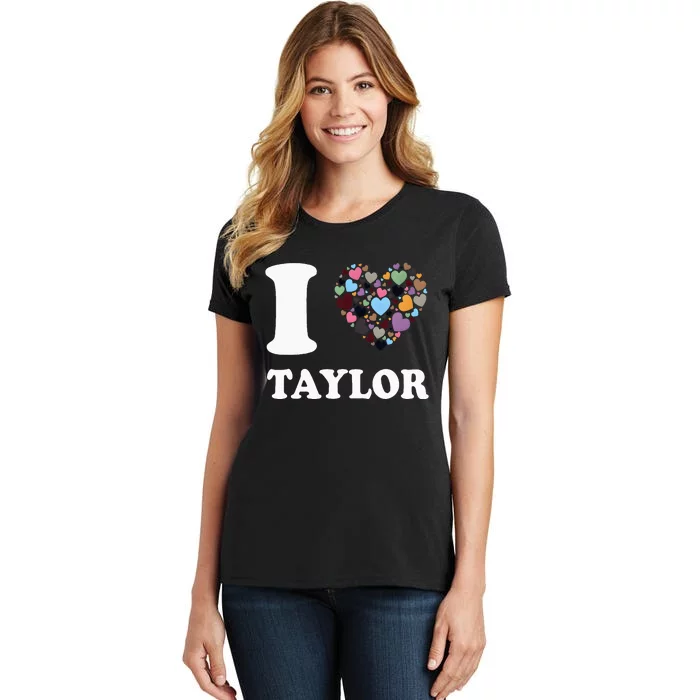 Colorful Heart Taylor First Name Girl I Love Taylor Women's T-Shirt