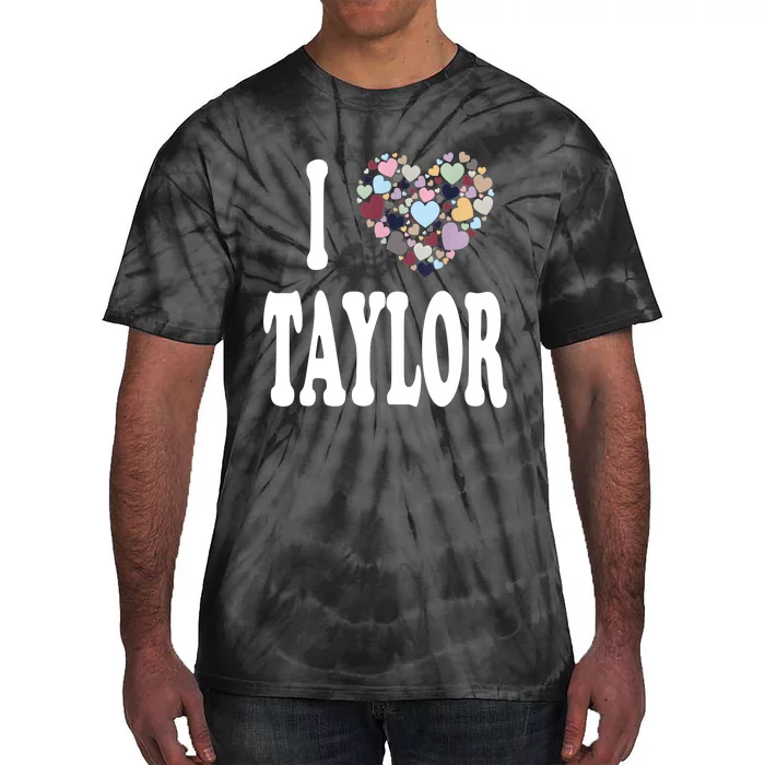 Colorful Heart Taylor First Name Girl I Love Taylor Tie-Dye T-Shirt