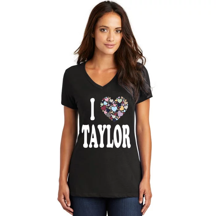 Colorful Heart Taylor First Name Girl I Love Taylor Women's V-Neck T-Shirt