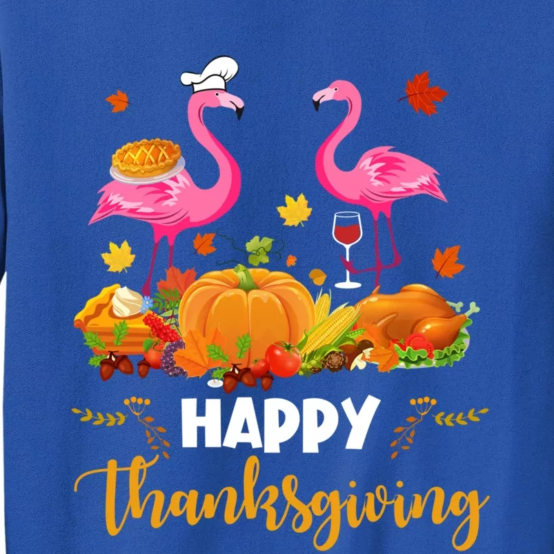 Cool Happy Thanksgiving Flamingo Ing Wine Lover Funny Gift Cool Gift Tall Sweatshirt