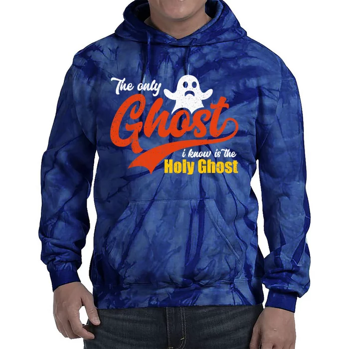 Christian Halloween The Only Ghost I Know Is The Holy Ghost Tie Dye Hoodie