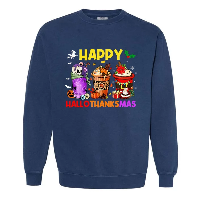 Coffee Halloween Thanksgiving Christmas Happy Hallothanksmas Garment-Dyed Sweatshirt