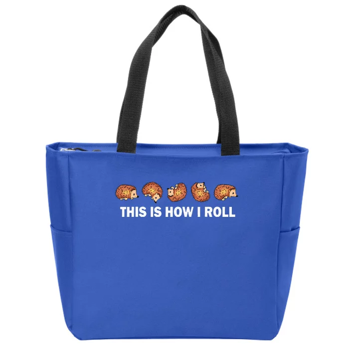 Cute Hedgehog This Is How I Roll Hedgehog Zip Tote Bag