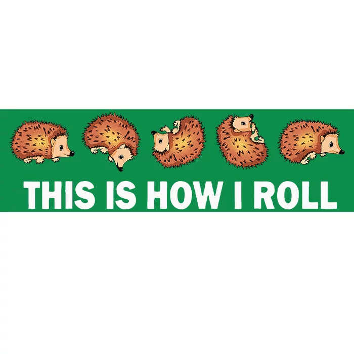 Cute Hedgehog This Is How I Roll Hedgehog Bumper Sticker