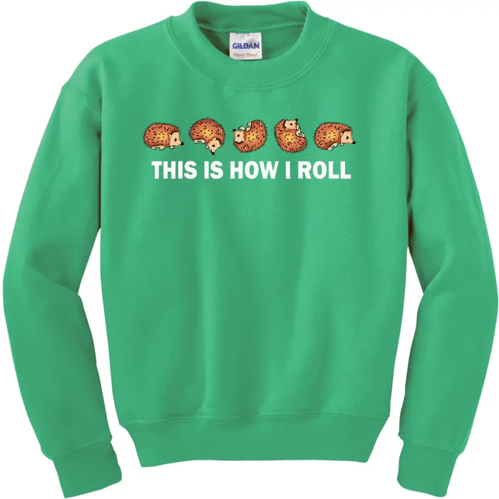 Cute Hedgehog This Is How I Roll Hedgehog Kids Sweatshirt