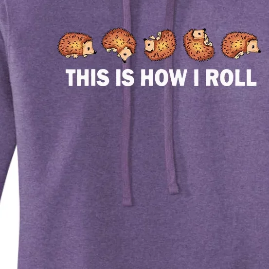 Cute Hedgehog This Is How I Roll Hedgehog Women's Pullover Hoodie