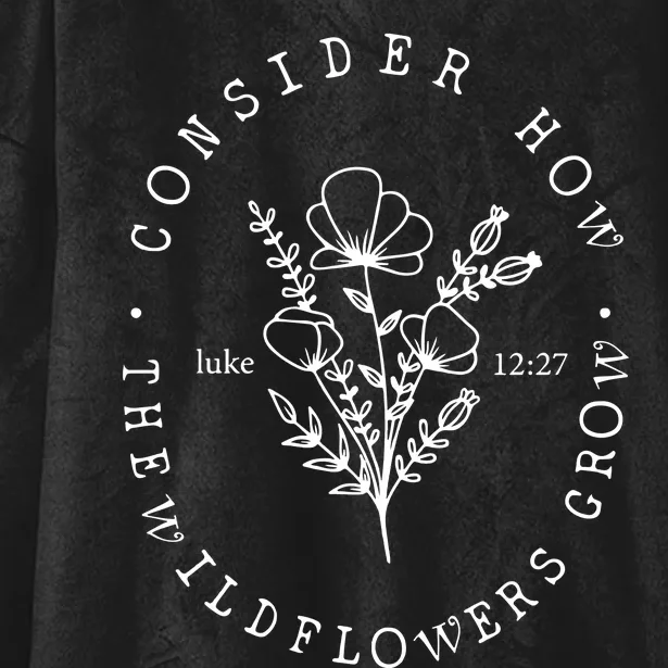 Consider How The Wildflowers Grow Jesus Christian Hooded Wearable Blanket