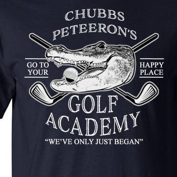 Chubbs Peteeron's Golf Academy Tall T-Shirt