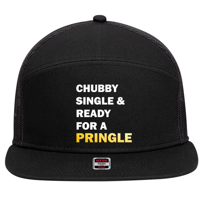 Chubby Single & Ready For A Pringle 7 Panel Mesh Trucker Snapback Hat