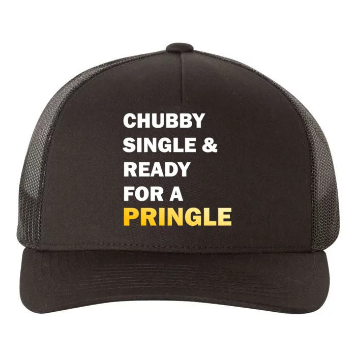 Chubby Single & Ready For A Pringle Yupoong Adult 5-Panel Trucker Hat