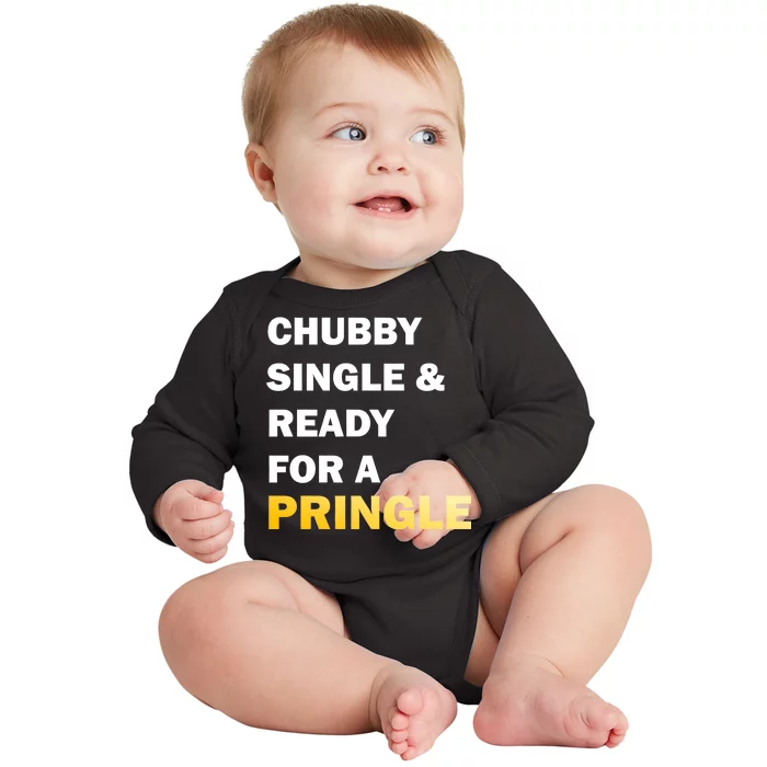 Chubby Single & Ready For A Pringle Baby Long Sleeve Bodysuit