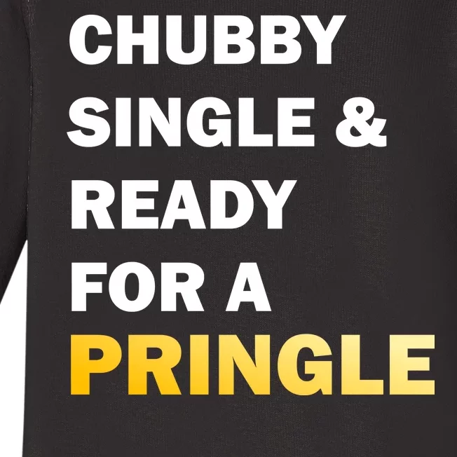 Chubby Single & Ready For A Pringle Baby Long Sleeve Bodysuit