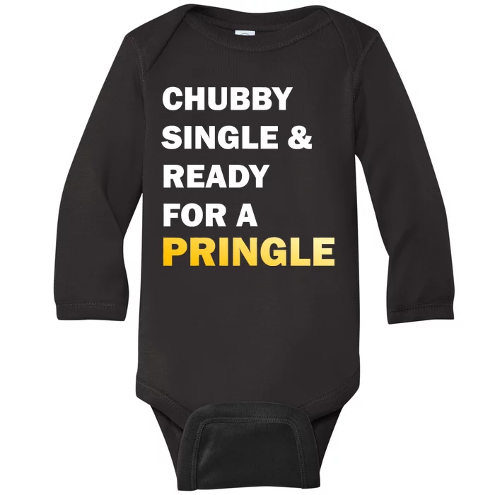 Chubby Single & Ready For A Pringle Baby Long Sleeve Bodysuit