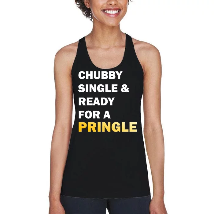 Chubby Single & Ready For A Pringle Women's Racerback Tank