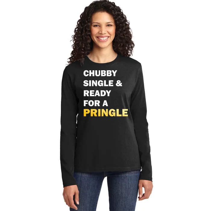 Chubby Single & Ready For A Pringle Ladies Long Sleeve Shirt