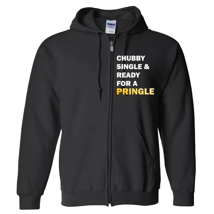 Chubby Single & Ready For A Pringle Full Zip Hoodie