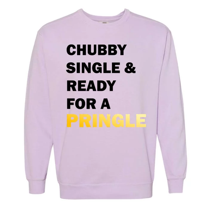 Chubby Single & Ready For A Pringle Garment-Dyed Sweatshirt