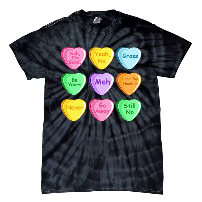 Candy Heart Valentines Day Funny Sarcastic Love Joke Tie-Dye T-Shirt